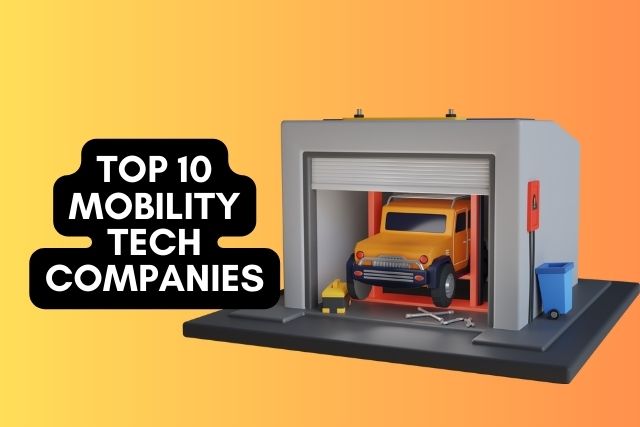 Top 10 Mobility Tech Companies