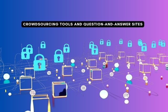Crowdsourcing Tools And Question-And-Answer Sites